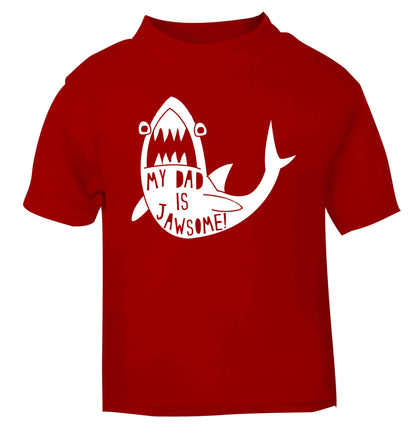 My Dad is jawsome red baby toddler Tshirt 2 Years