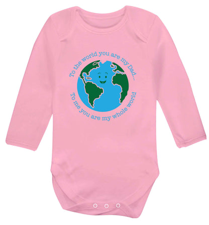 To the world you are my dad, to me you are my whole world baby vest long sleeved pale pink 6-12 months