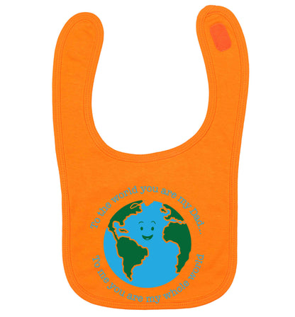To the world you are my dad, to me you are my whole world orange baby bib