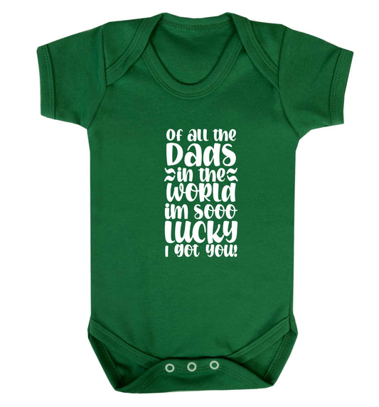 Of all the Dads in the world I'm so lucky I got you baby vest green 18-24 months