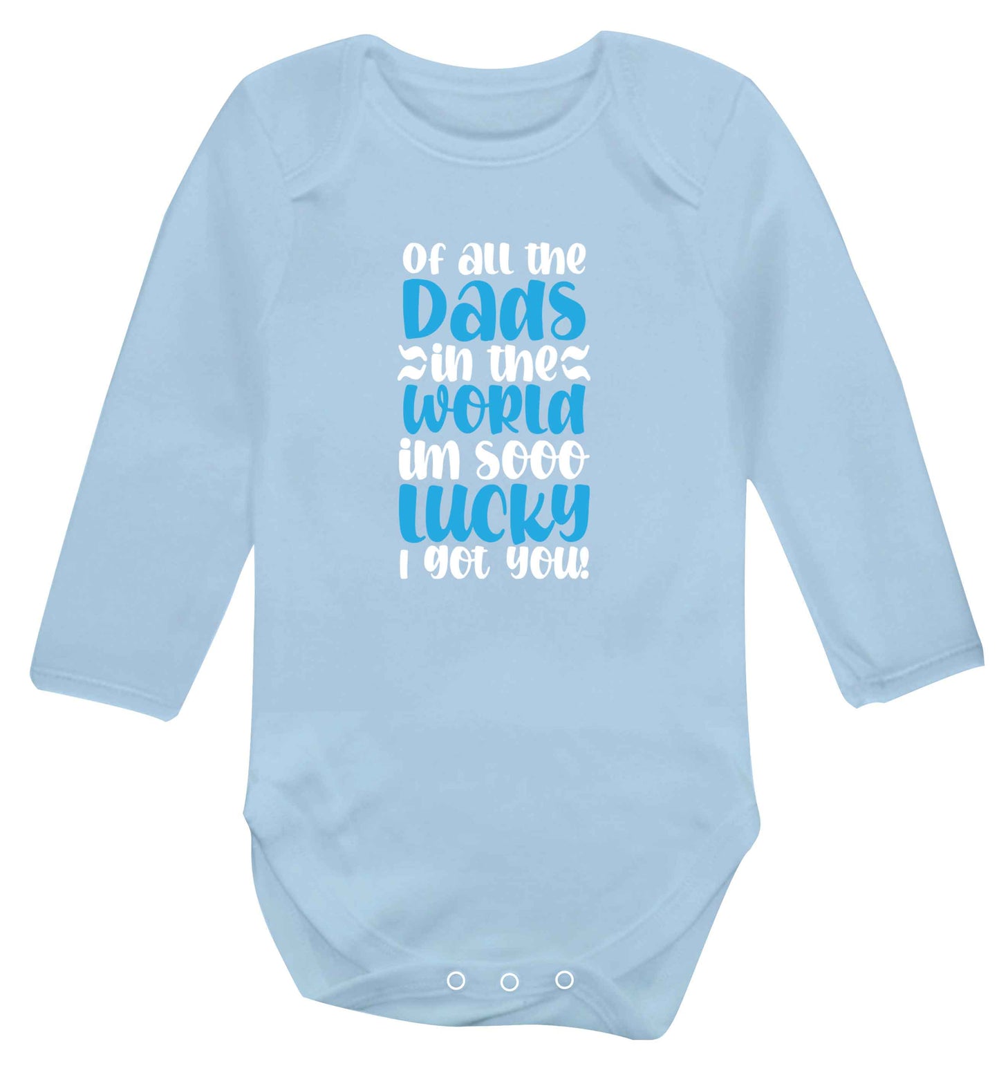 Of all the Dads in the world I'm so lucky I got you baby vest long sleeved pale blue 6-12 months