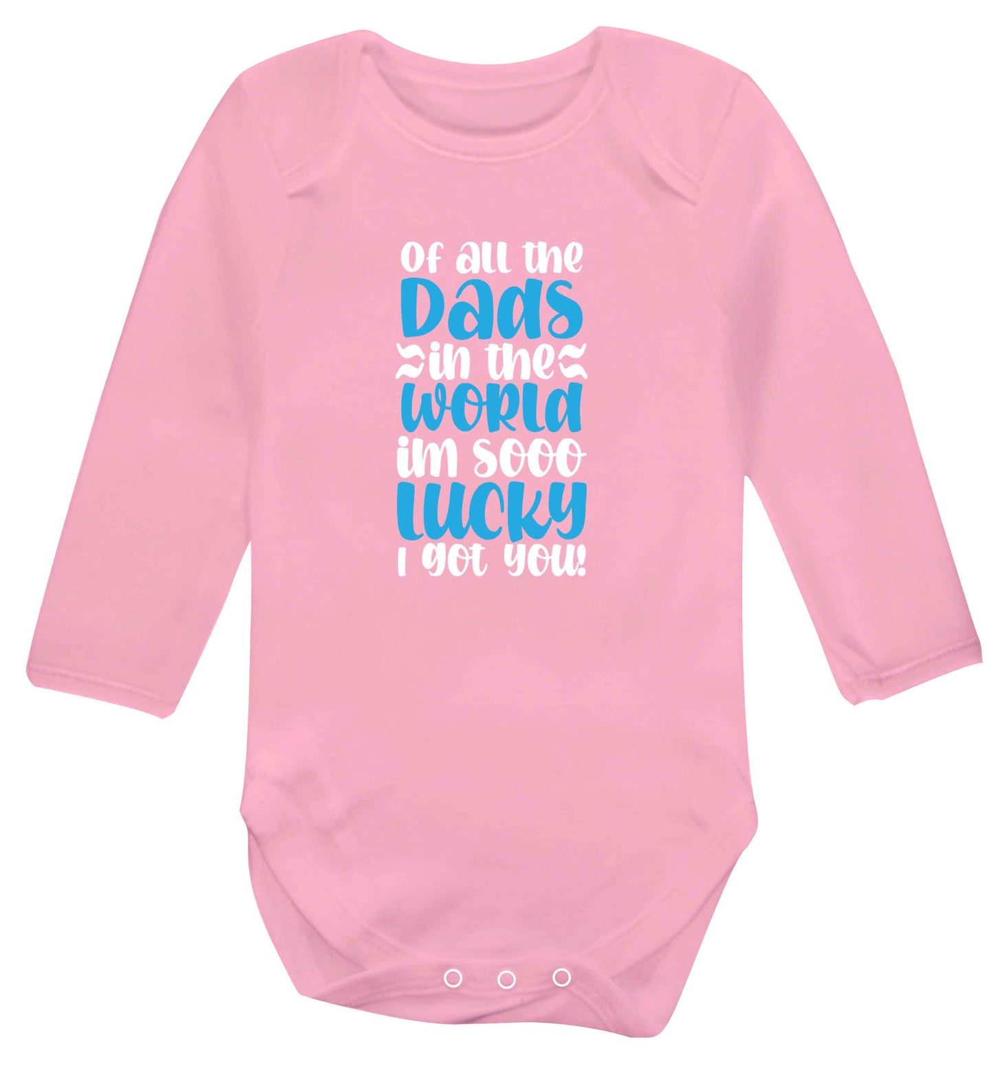 Of all the Dads in the world I'm so lucky I got you baby vest long sleeved pale pink 6-12 months