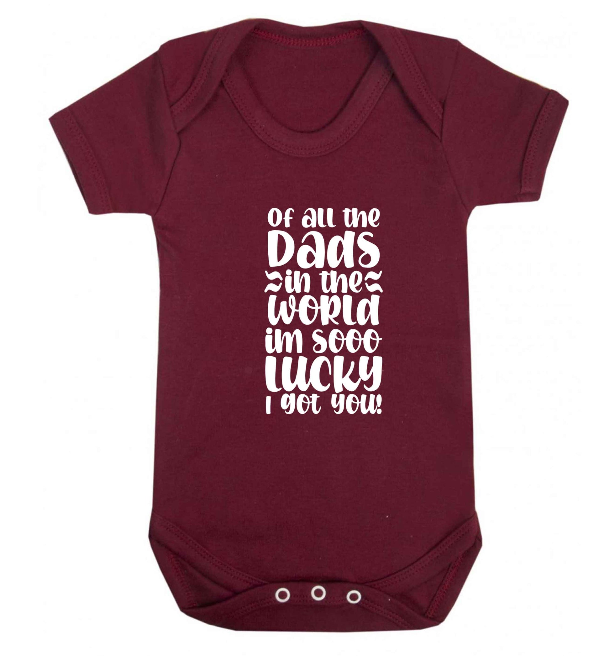 Of all the Dads in the world I'm so lucky I got you baby vest maroon 18-24 months
