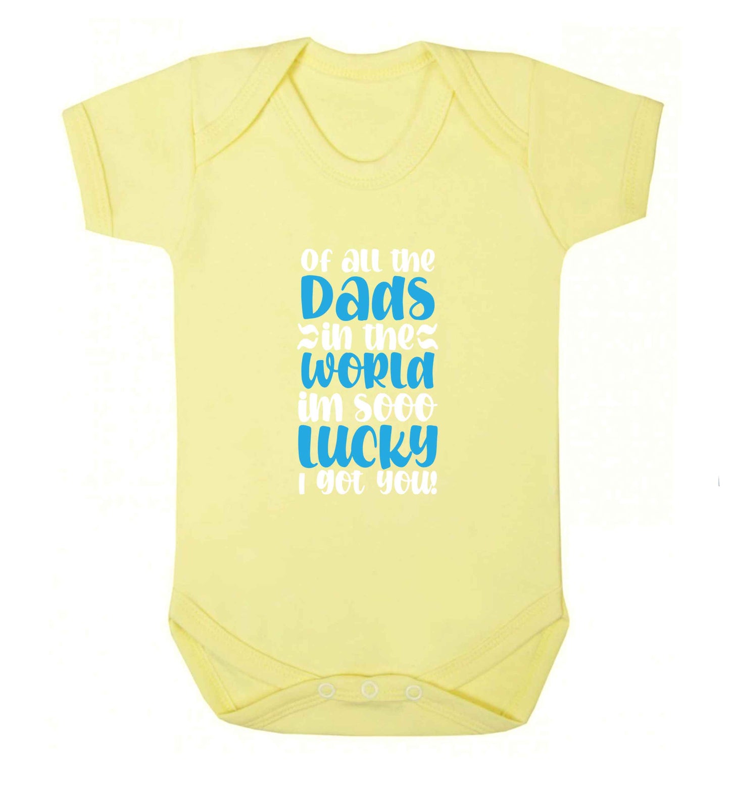 Of all the Dads in the world I'm so lucky I got you baby vest pale yellow 18-24 months