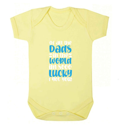 Of all the Dads in the world I'm so lucky I got you baby vest pale yellow 18-24 months