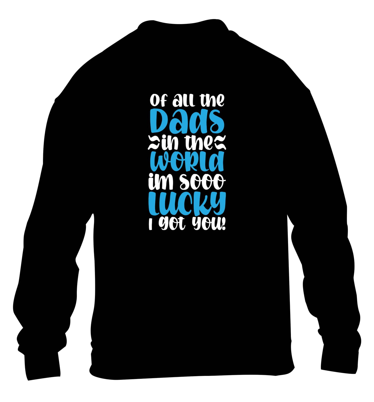 I'm as lucky as can be the worlds greatest dad belongs to me! children's black sweater 12-13 Years