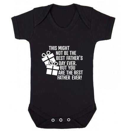 It might not be the best Father's Day ever but you are the best father ever! baby vest black 18-24 months