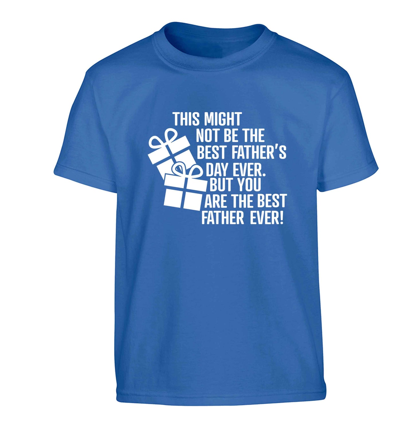 It might not be the best Father's Day ever but you are the best father ever! Children's blue Tshirt 12-13 Years