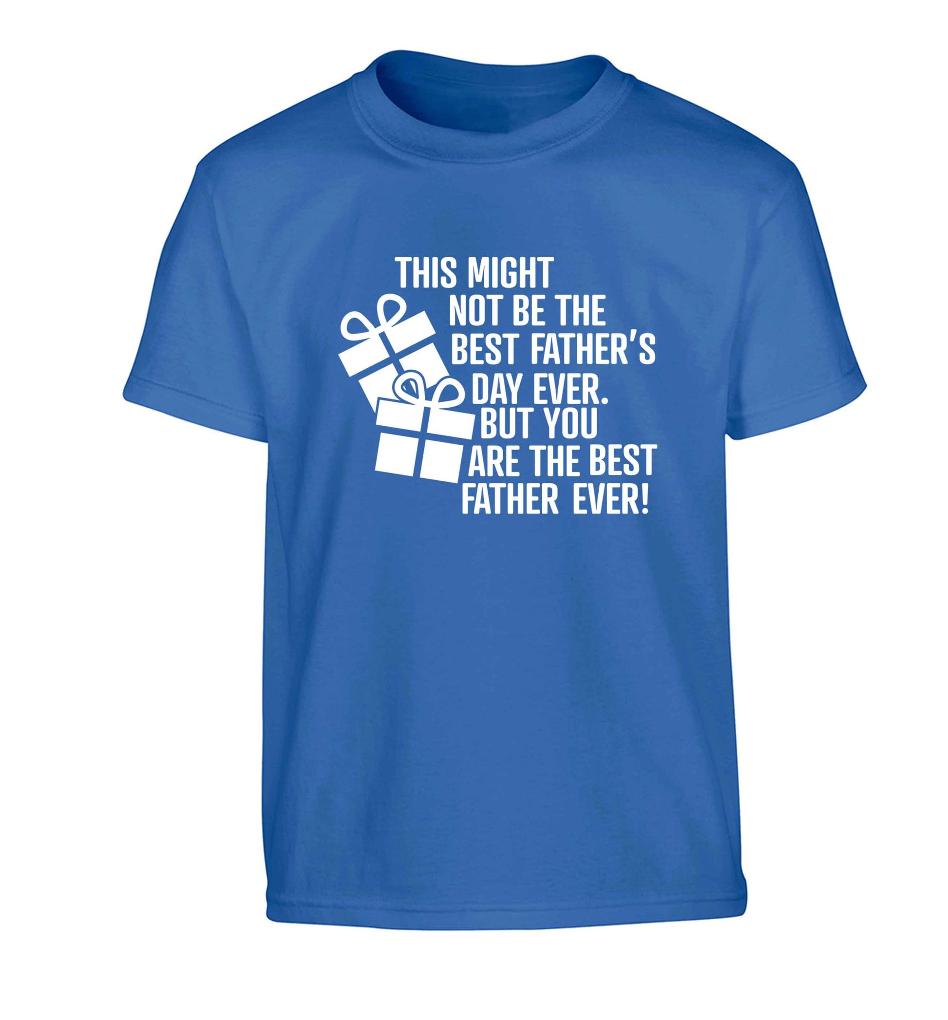 It might not be the best Father's Day ever but you are the best father ever! Children's blue Tshirt 12-13 Years