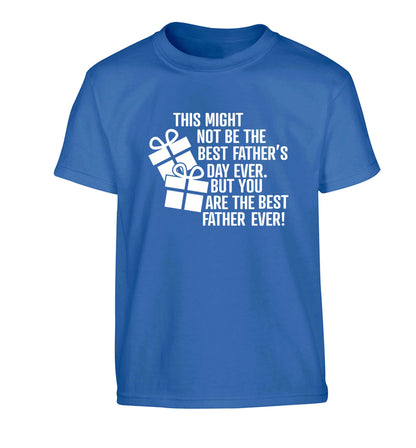 It might not be the best Father's Day ever but you are the best father ever! Children's blue Tshirt 12-13 Years