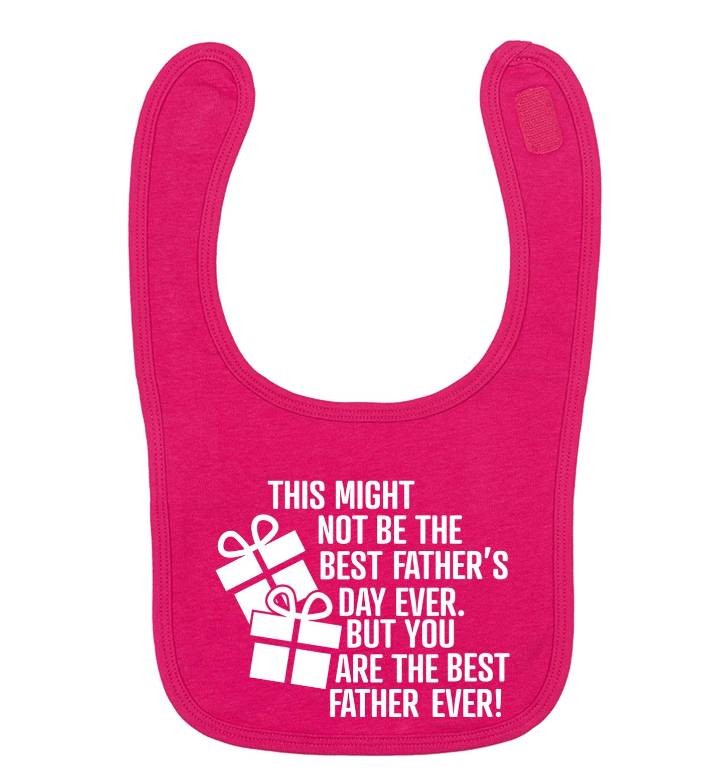 It might not be the best Father's Day ever but you are the best father ever! dark pink baby bib