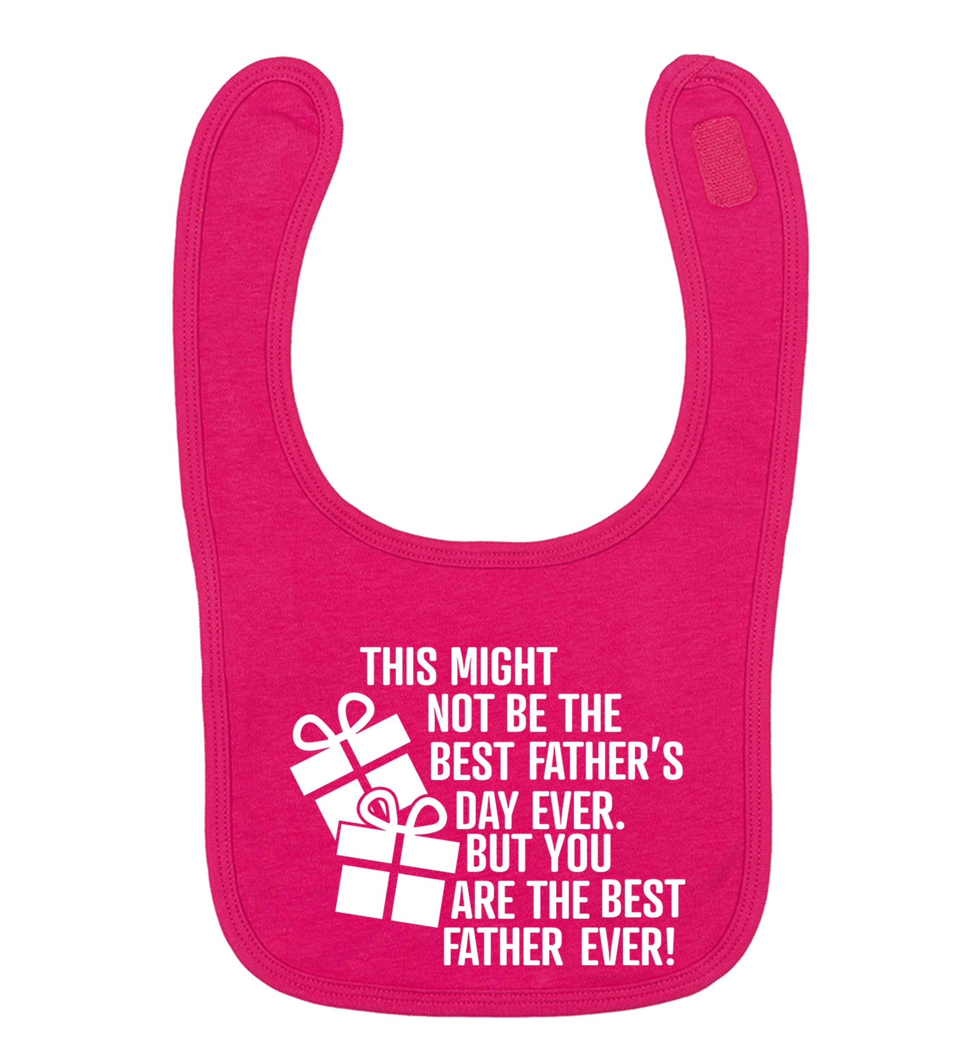 It might not be the best Father's Day ever but you are the best father ever! dark pink baby bib
