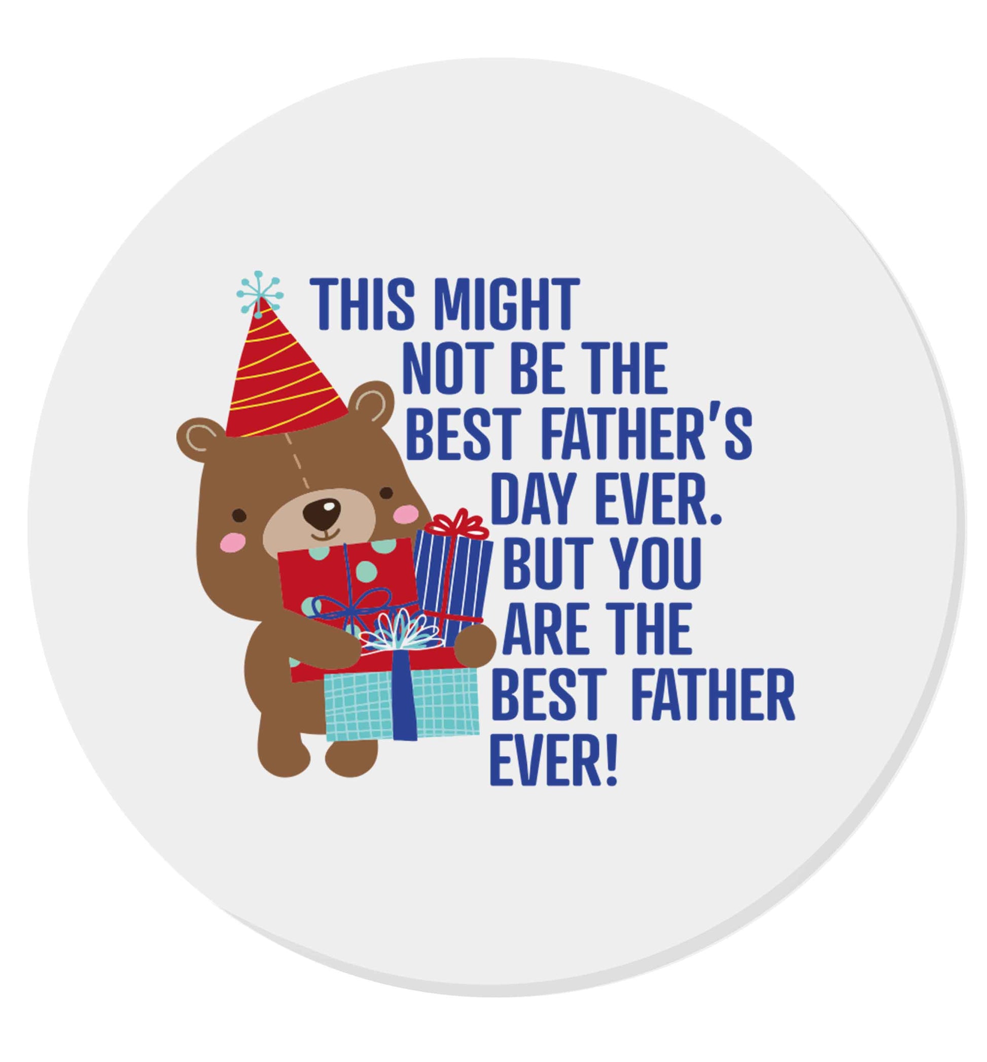 It might not be the best Father's Day ever but you are the best father ever! | Magnet