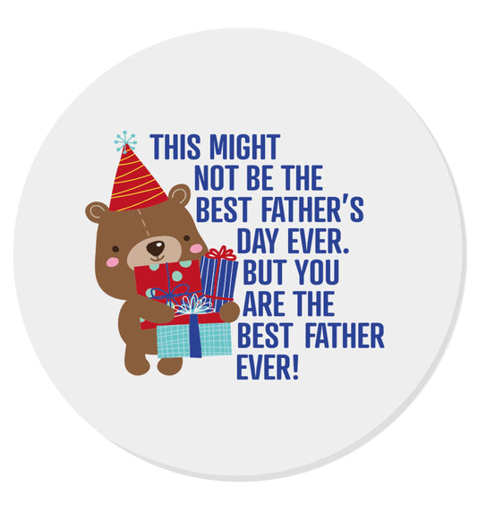 It might not be the best Father's Day ever but you are the best father ever! | Magnet