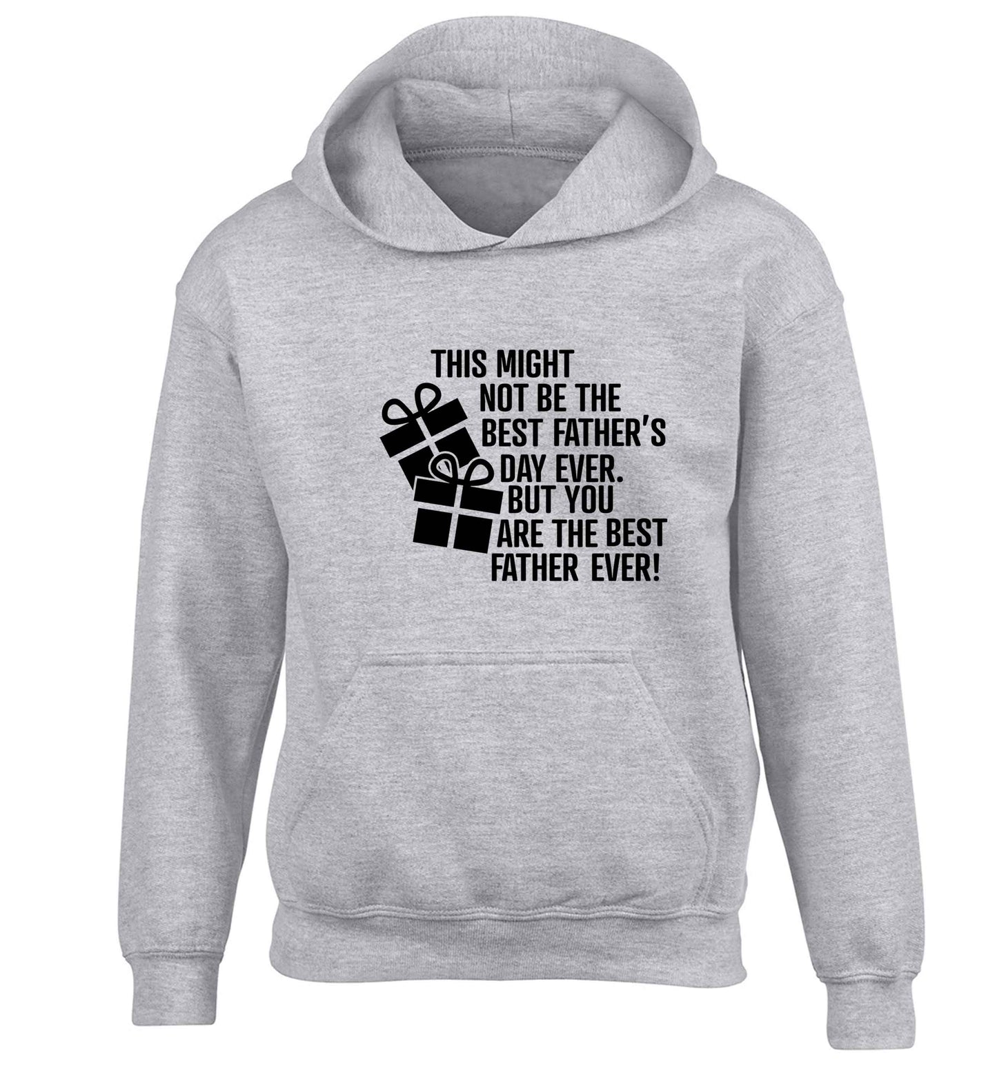 It might not be the best Father's Day ever but you are the best father ever! children's grey hoodie 12-13 Years