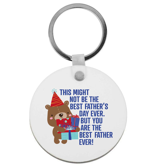 It might not be the best Father's Day ever but you are the best father ever! | Keyring