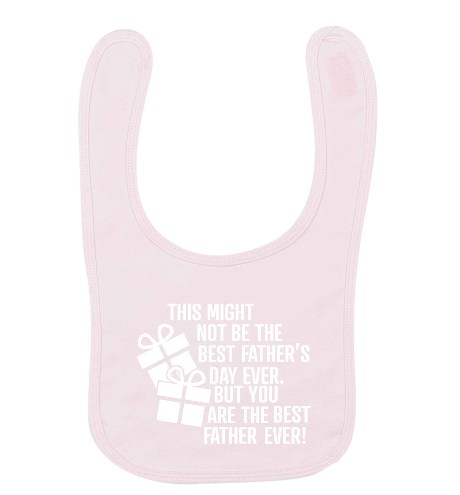 It might not be the best Father's Day ever but you are the best father ever! pale pink baby bib