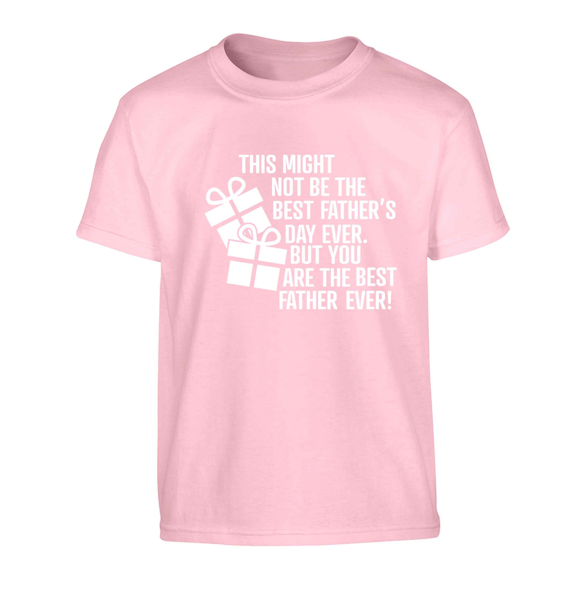 It might not be the best Father's Day ever but you are the best father ever! Children's light pink Tshirt 12-13 Years