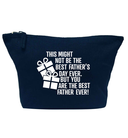 It might not be the best Father's Day ever but you are the best father ever! navy makeup bag