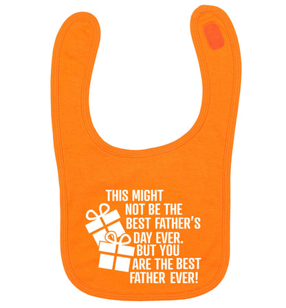 It might not be the best Father's Day ever but you are the best father ever! orange baby bib
