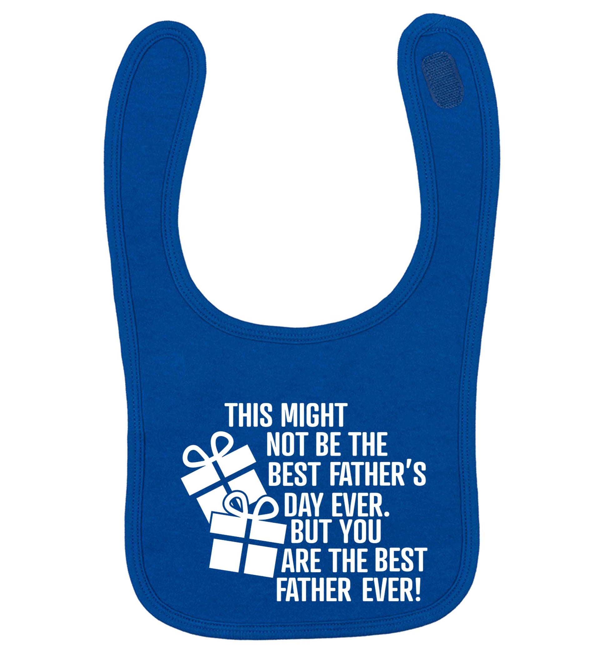 It might not be the best Father's Day ever but you are the best father ever! royal blue baby bib
