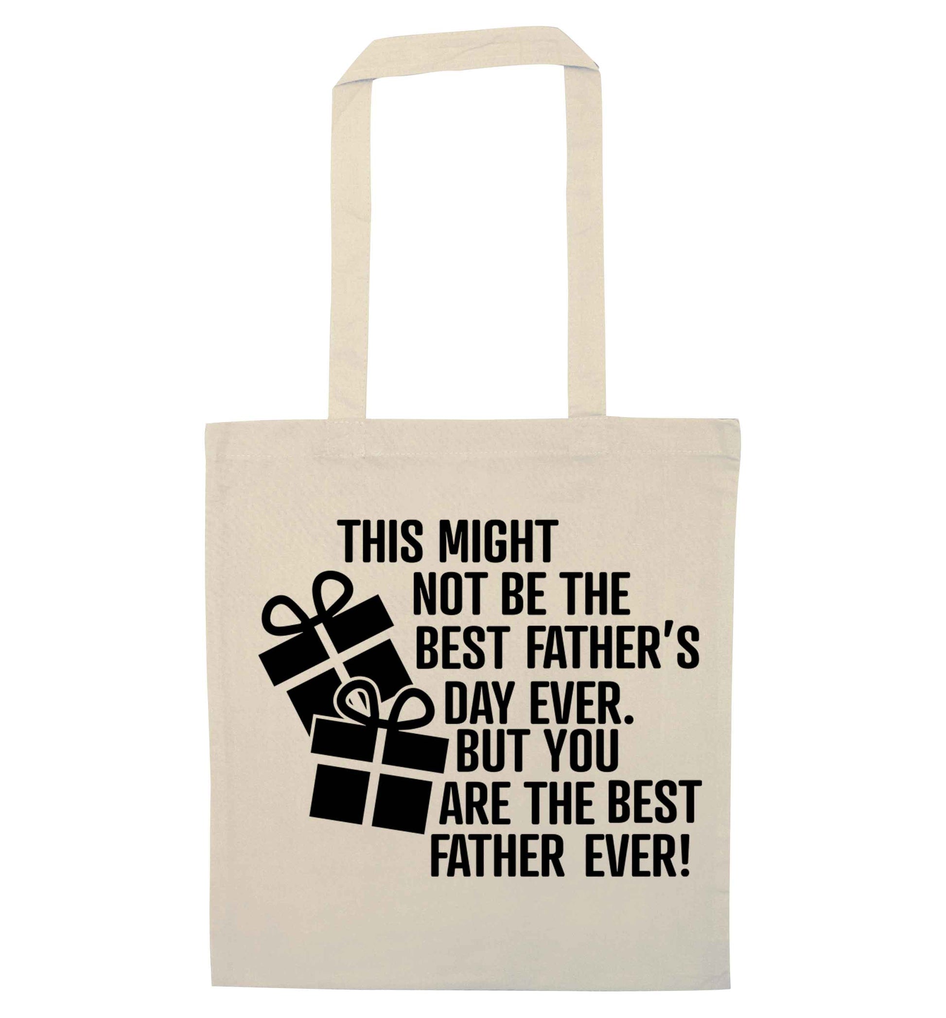 It might not be the best Father's Day ever but you are the best father ever! natural tote bag