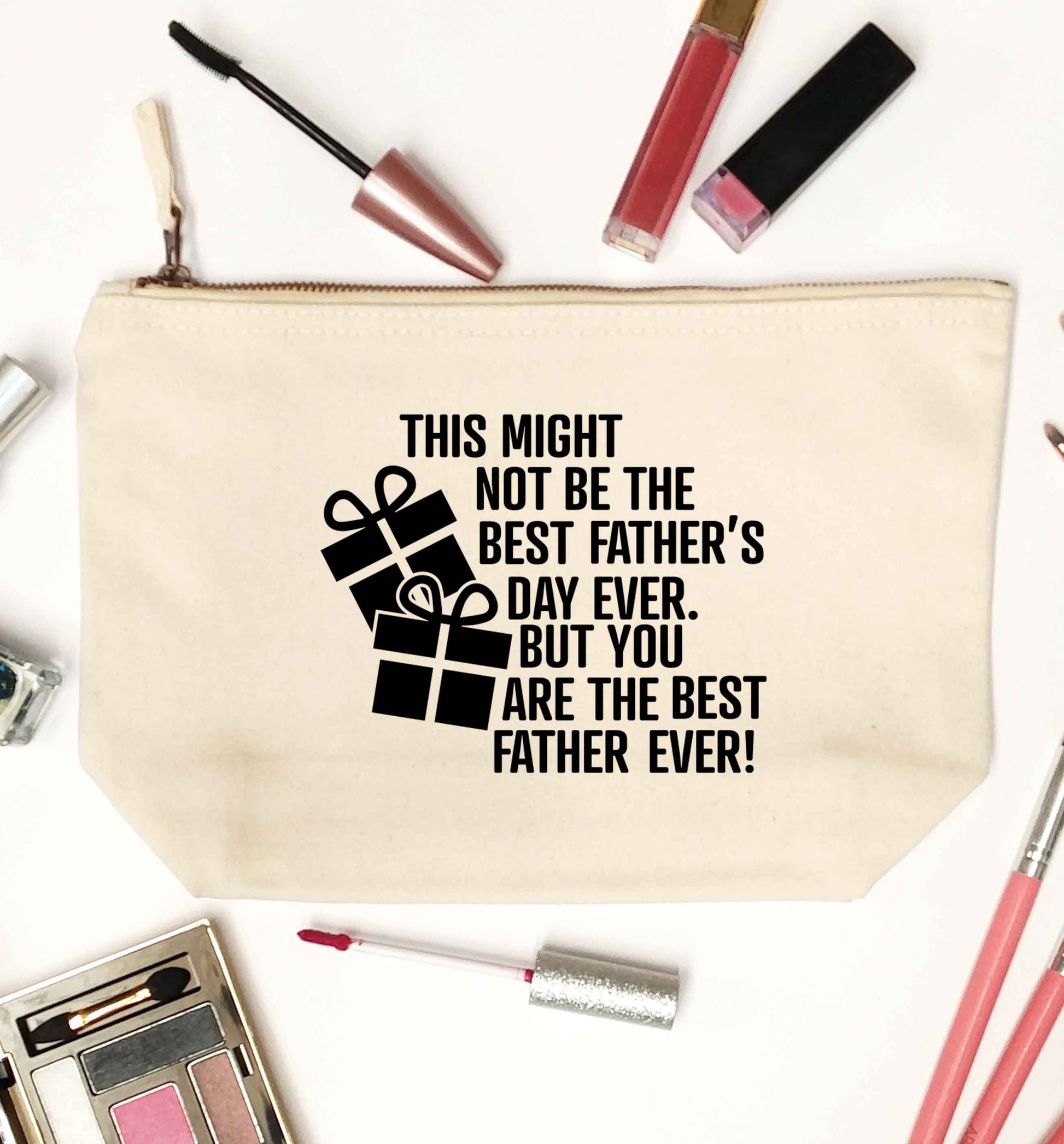 It might not be the best Father's Day ever but you are the best father ever! natural makeup bag