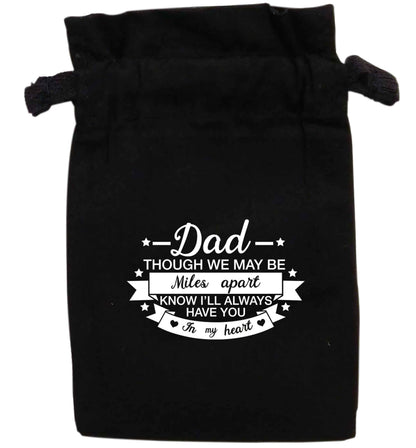 Dad though we are miles apart know I'll always have you in my heart | XS - L | Pouch / Drawstring bag / Sack | Organic Cotton | Bulk discounts available!