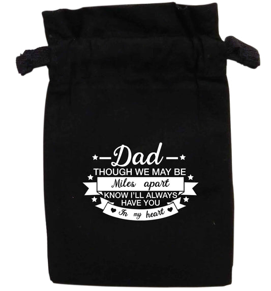 Dad though we are miles apart know I'll always have you in my heart | XS - L | Pouch / Drawstring bag / Sack | Organic Cotton | Bulk discounts available!