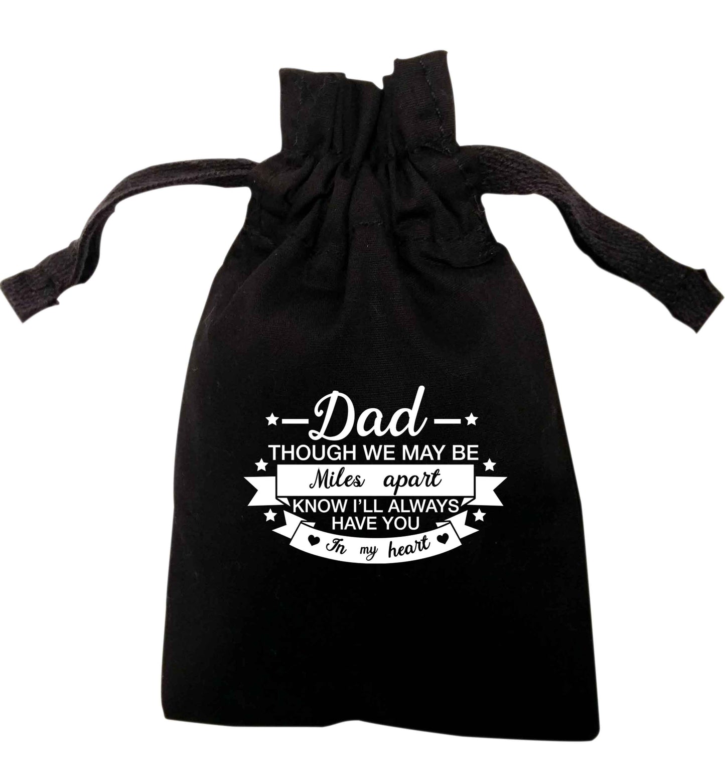 Dad though we are miles apart know I'll always have you in my heart | XS - L | Pouch / Drawstring bag / Sack | Organic Cotton | Bulk discounts available!