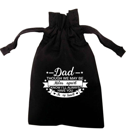 Dad though we are miles apart know I'll always have you in my heart | XS - L | Pouch / Drawstring bag / Sack | Organic Cotton | Bulk discounts available!