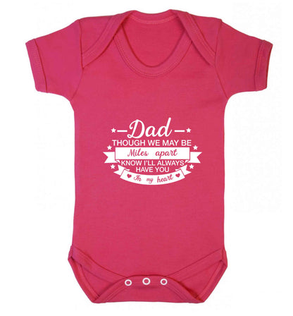 Dad though we are miles apart know I'll always have you in my heart baby vest dark pink 18-24 months