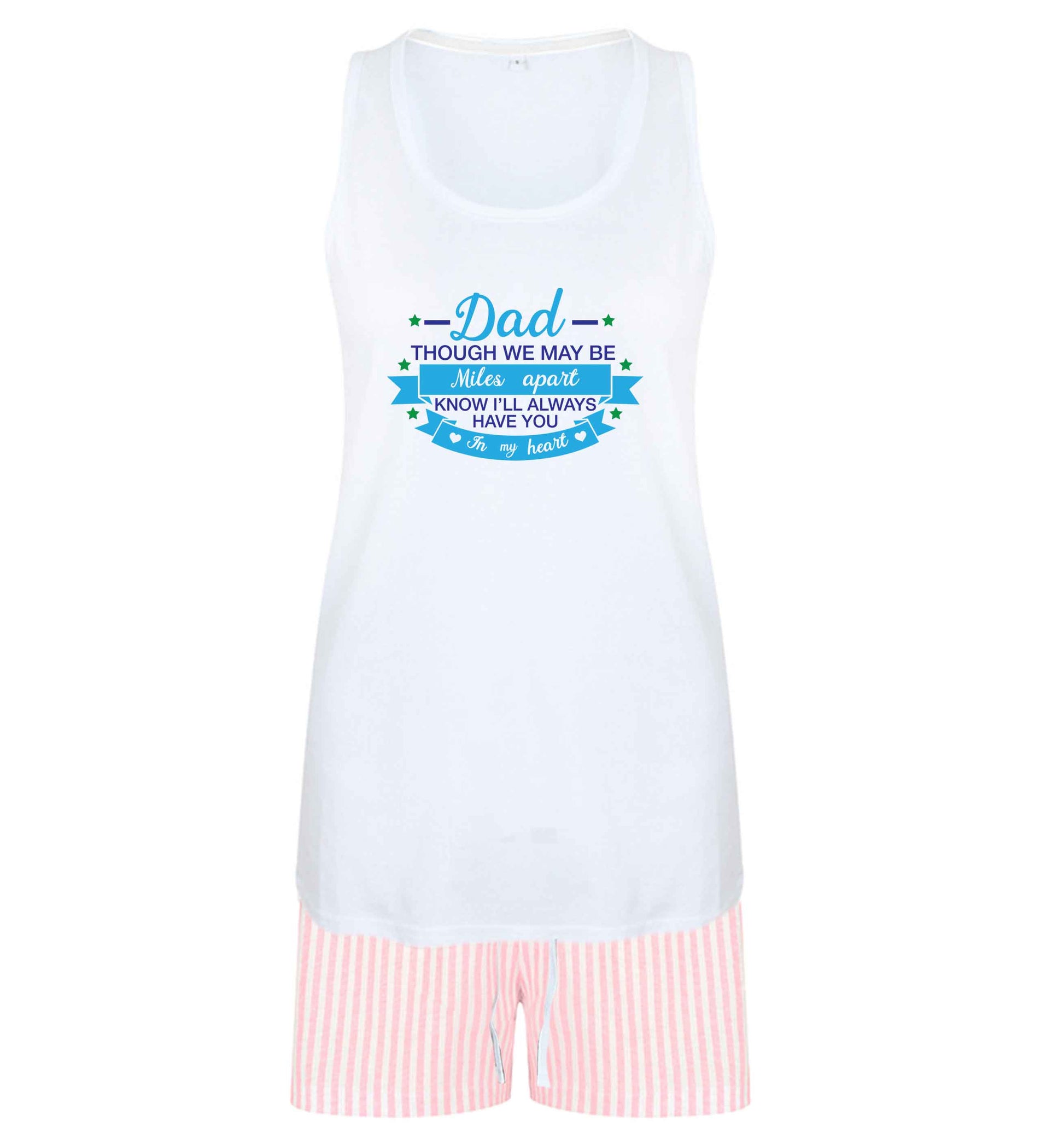 Dad though we are miles apart know I'll always have you in my heart size XL women's pyjama shorts set in pink 