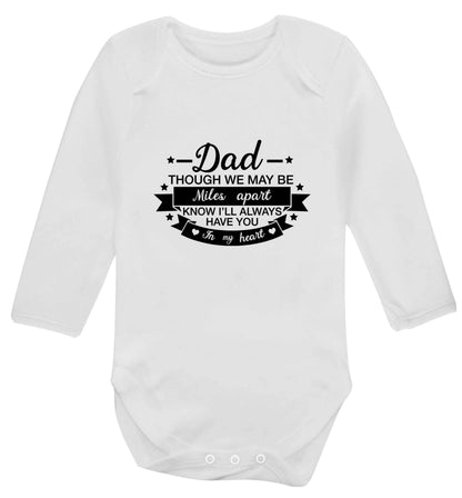 Dad though we are miles apart know I'll always have you in my heart baby vest long sleeved white 6-12 months