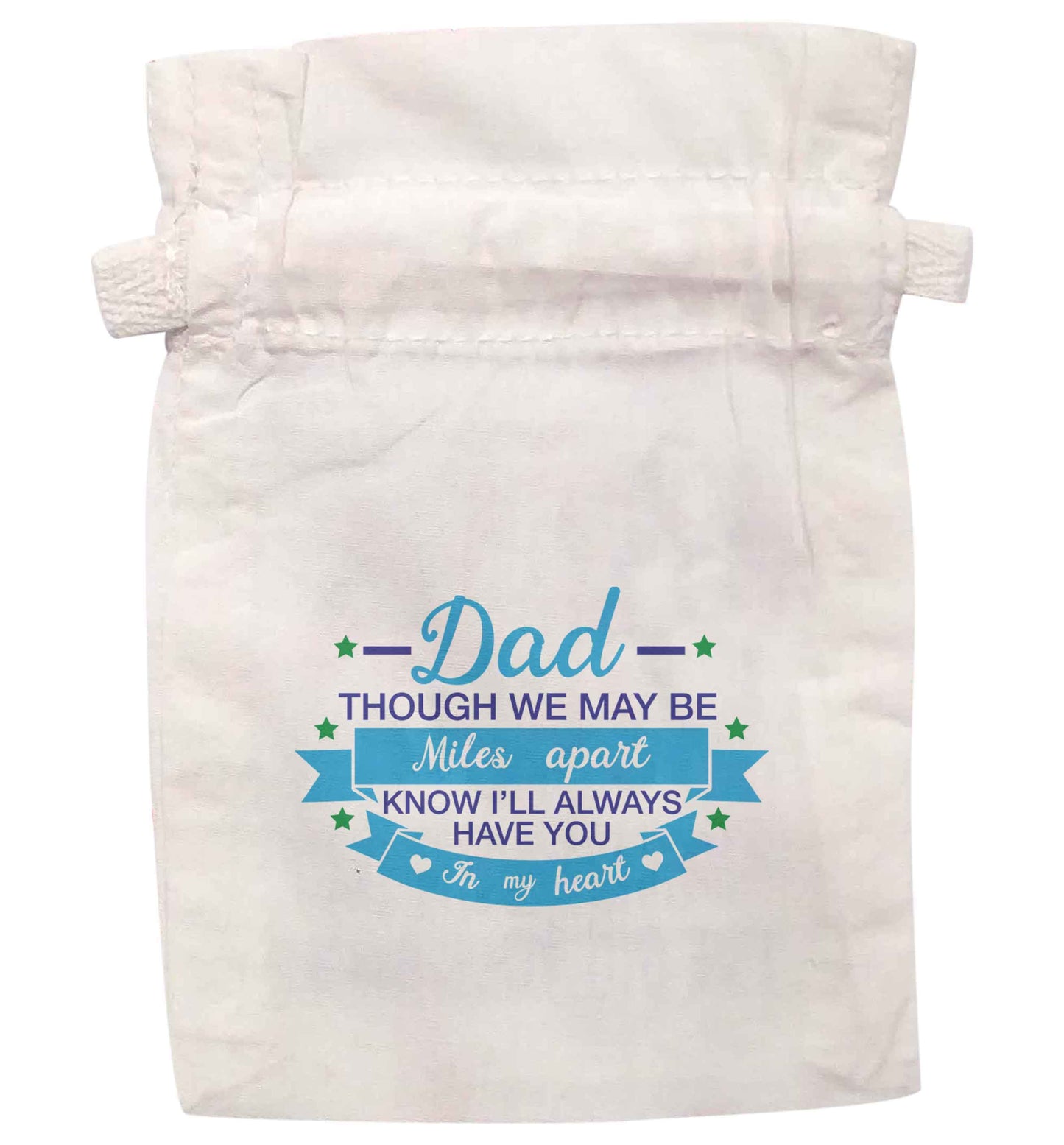 Dad though we are miles apart know I'll always have you in my heart | XS - L | Pouch / Drawstring bag / Sack | Organic Cotton | Bulk discounts available!