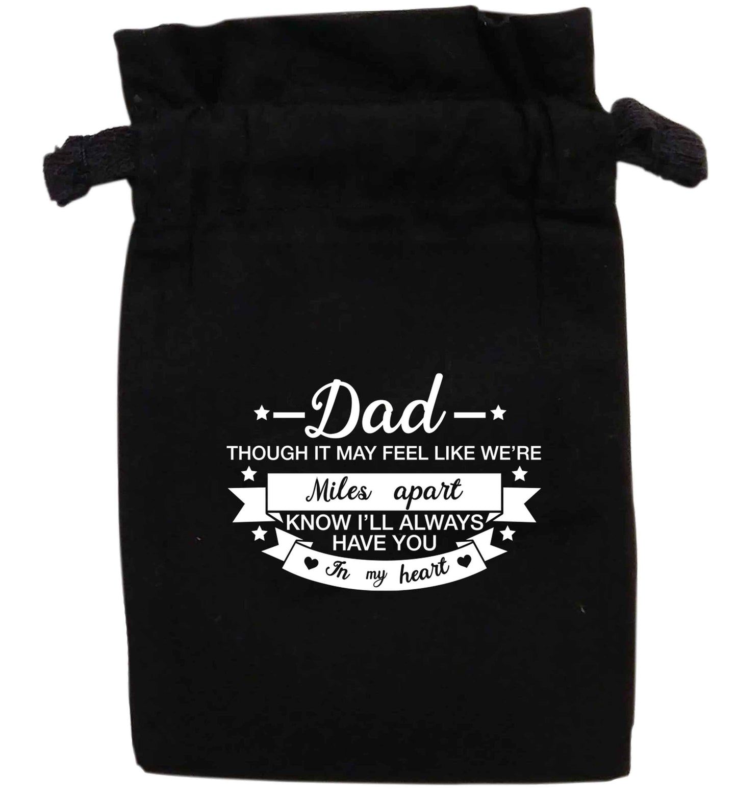 Dad though it may feel like we're miles apart know I'll always have you in my heart | XS - L | Pouch / Drawstring bag / Sack | Organic Cotton | Bulk discounts available!