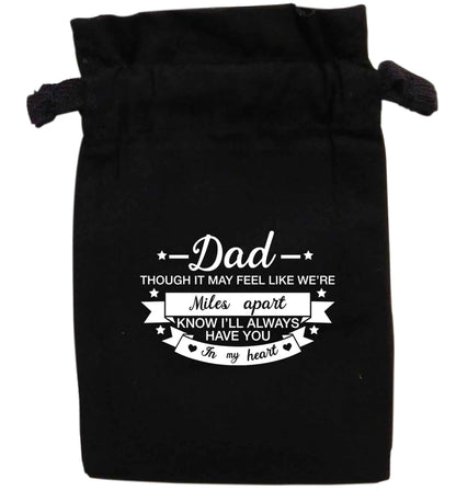Dad though it may feel like we're miles apart know I'll always have you in my heart | XS - L | Pouch / Drawstring bag / Sack | Organic Cotton | Bulk discounts available!