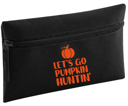 Let's go Pumpkin Huntin'| Pencil Case