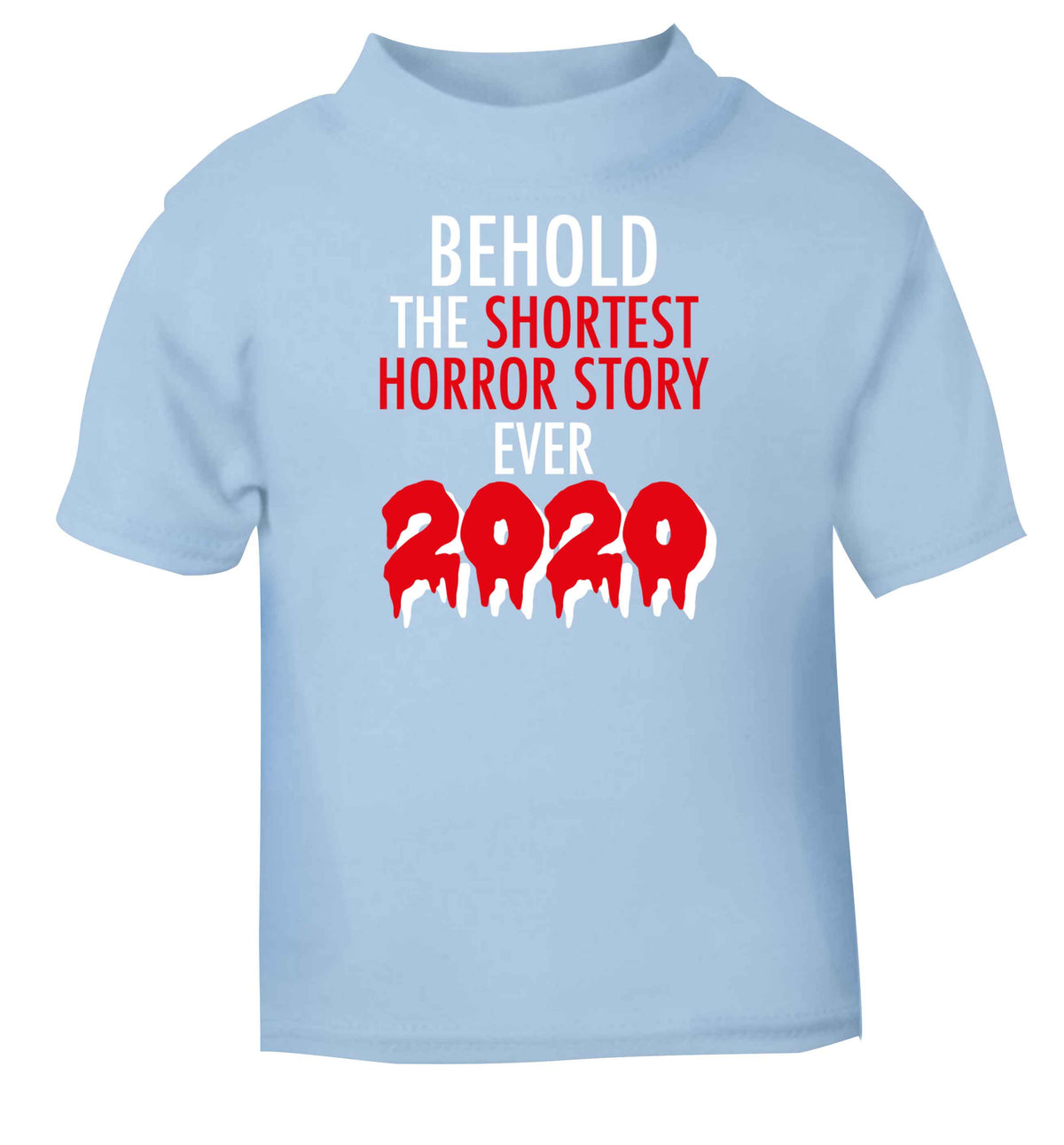 Shortest horror story ever 2020 light blue baby toddler Tshirt 2 Years