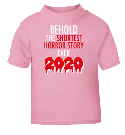 Shortest horror story ever 2020 light pink baby toddler Tshirt 2 Years