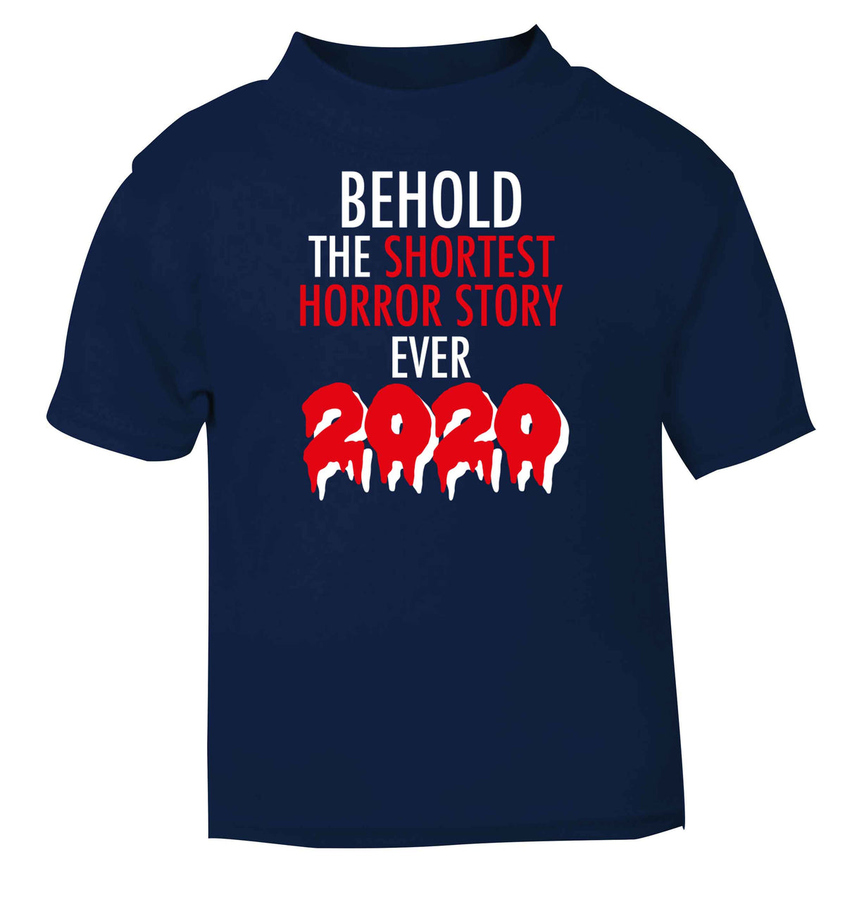Shortest horror story ever 2020 navy baby toddler Tshirt 2 Years
