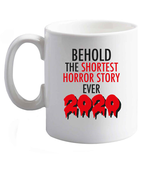 10 oz Shortest horror story ever 2020 ceramic mug right handed