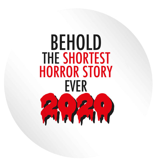 Shortest horror story ever 2020 24 @ 45mm matt circle stickers