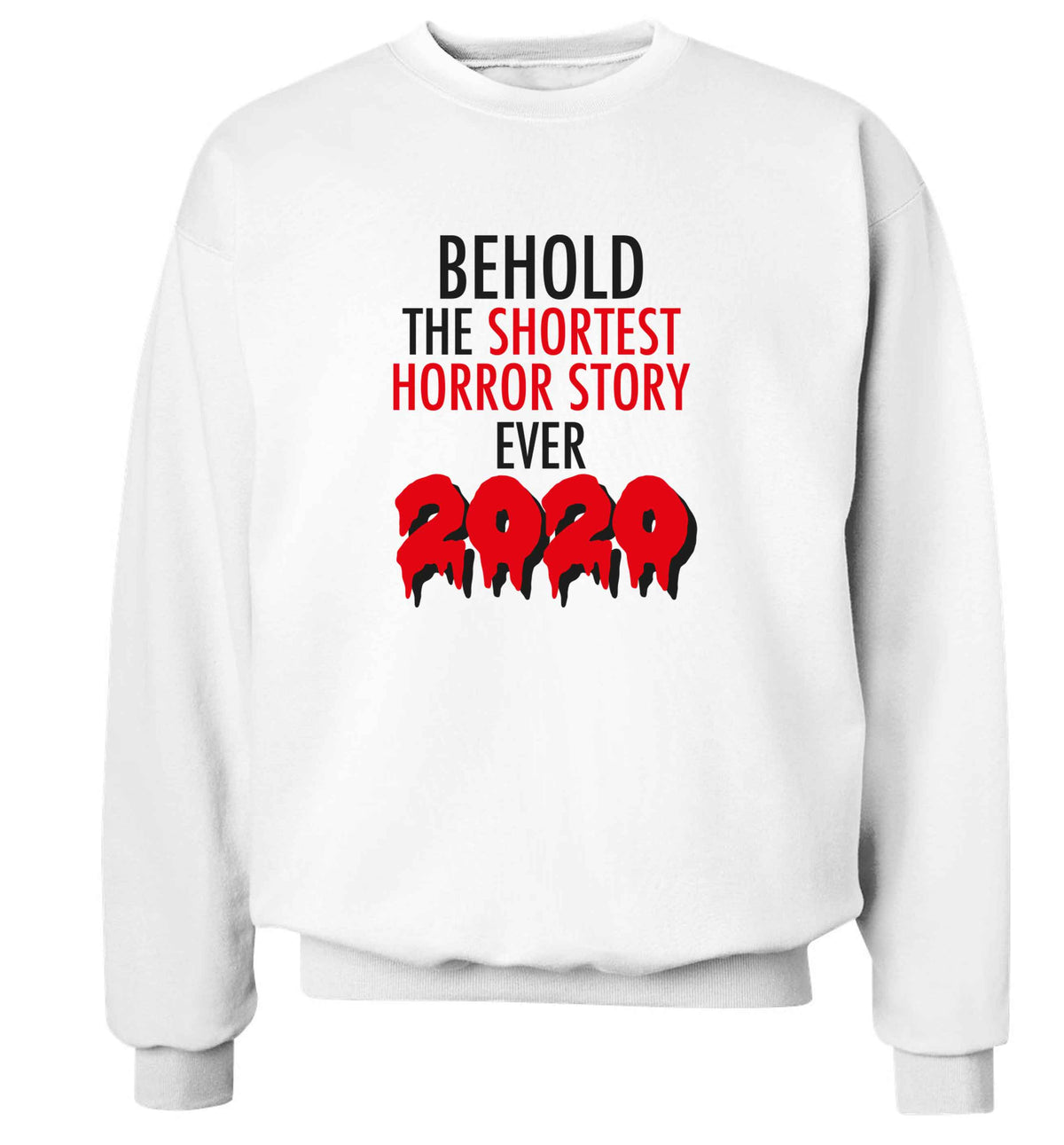 Shortest horror story ever 2020 adult's unisex white sweater 2XL