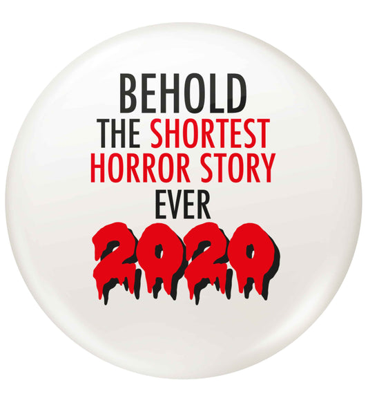 Shortest horror story ever 2020 small 25mm Pin badge