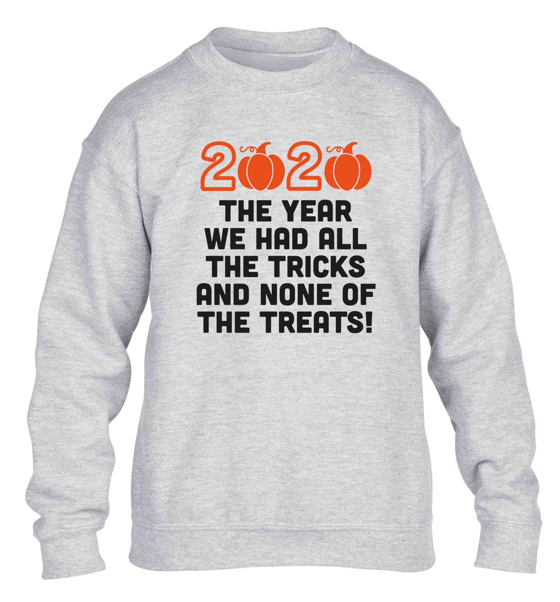 2020 The year we had all of the tricks and none of the treats children's grey sweater 12-13 Years