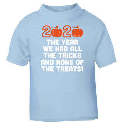 2020 The year we had all of the tricks and none of the treats light blue baby toddler Tshirt 2 Years