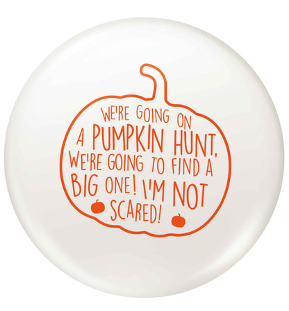 We're going on a pumpkin hunt small 25mm Pin badge