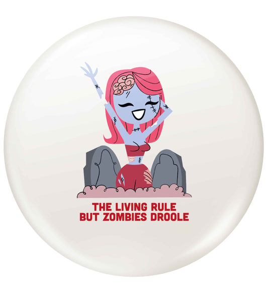 Living rule but zombies droole small 25mm Pin badge