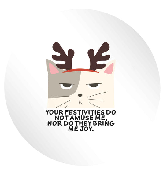 Your festivities do not amuse me nor do they bring me joy 24 @ 45mm matt circle stickers